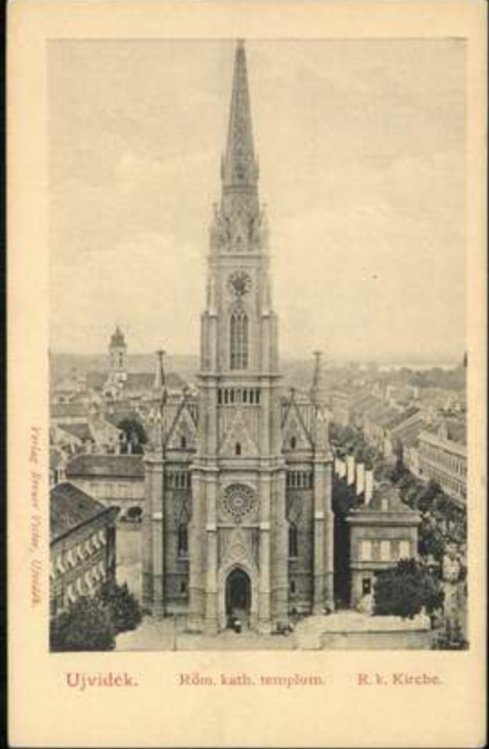 The Catholic Parish Church, a Ground-Level View of the Spire, Name of Mary Church, Novi Sad, 1896–1918